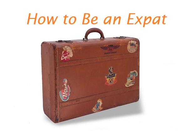 How to Be an Expat